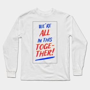 in this together Long Sleeve T-Shirt